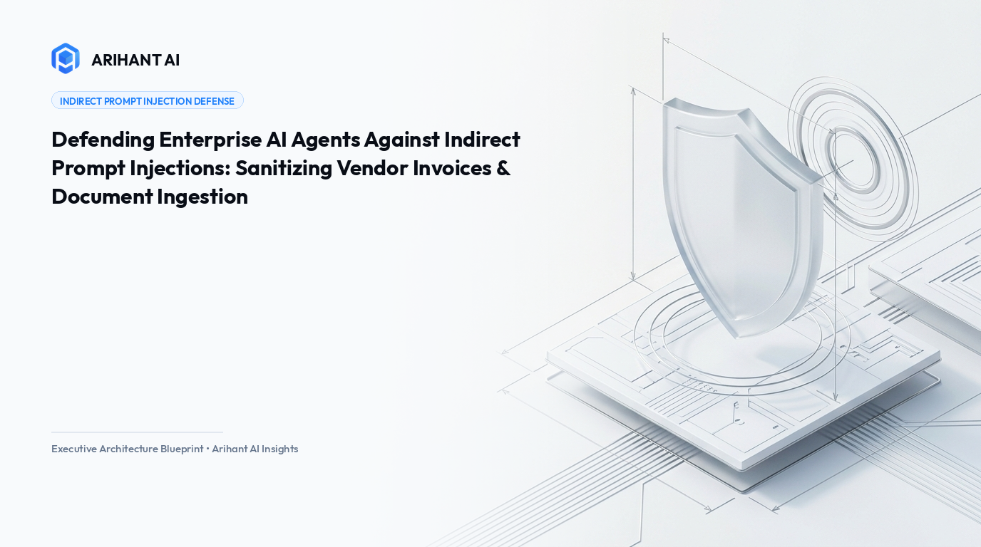 Defending Enterprise AI Agents Against Indirect Prompt Injections: Sanitizing Vendor Invoices & Document Ingestion