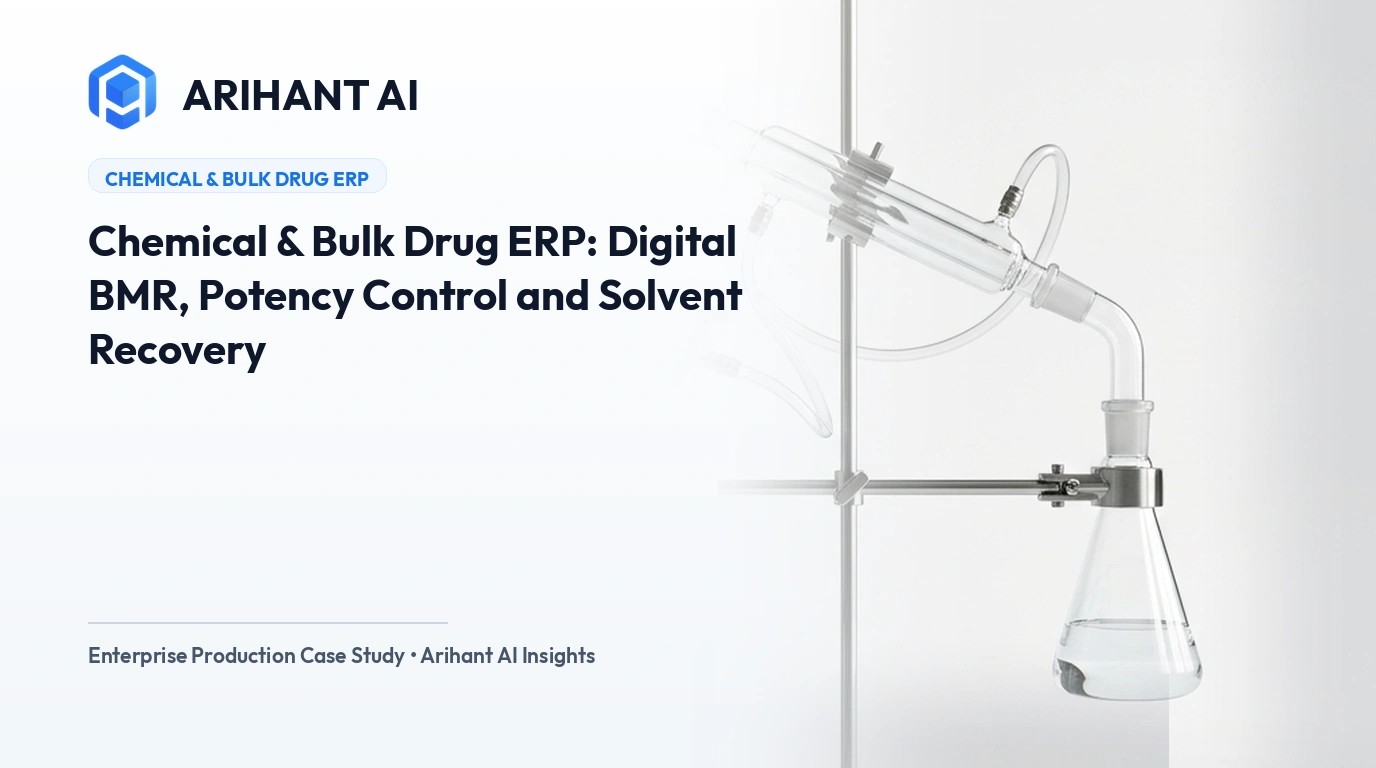 Chemical & Bulk Drug ERP: Digital BMR, Potency Control and Solvent Recovery